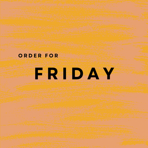 Order for Friday