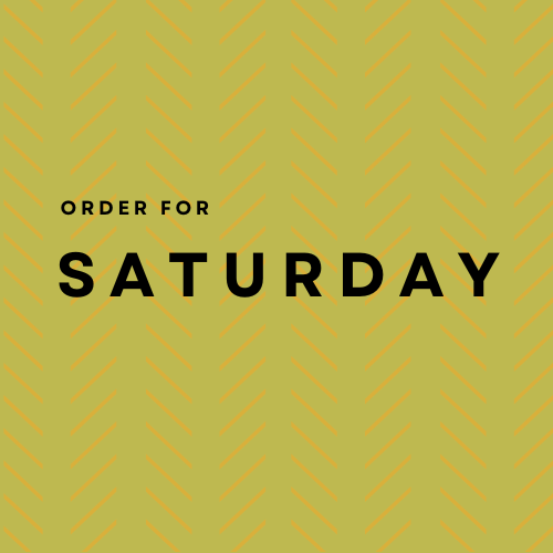 Order for Saturday